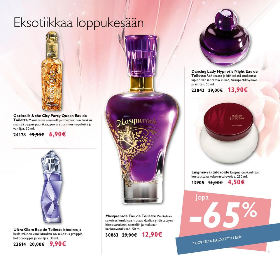 24178 1 6,90 Enigma-vartalovoide Enigma-tuoksulinjan kosteuttava kokovartalovoide. 250 ml.