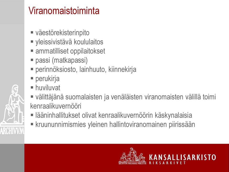 suomalaisten ja venäläisten viranomaisten välillä toimi kenraalikuvernööri lääninhallitukset