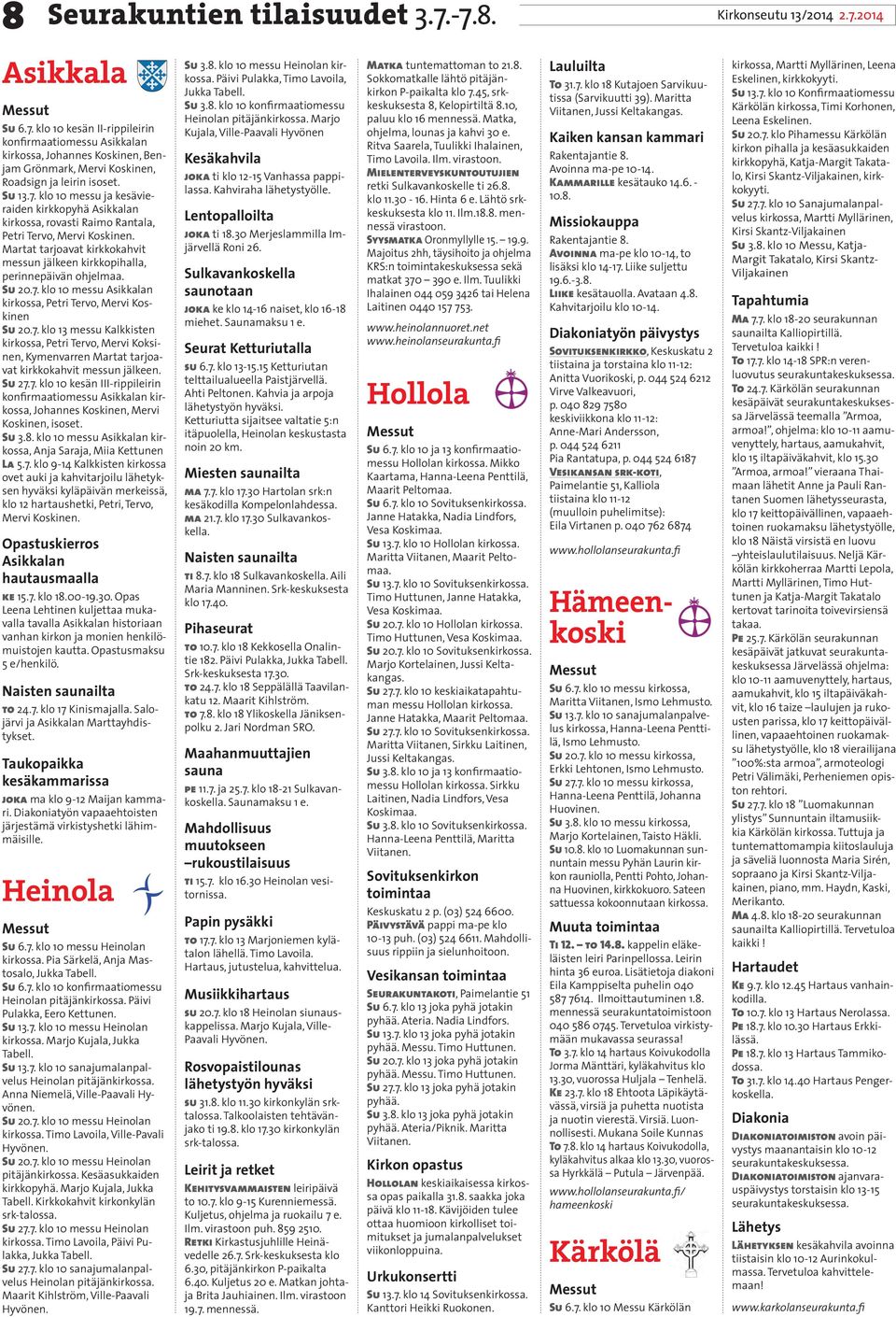 Martat tarjoavat kirkkokahvit messun jälkeen kirkkopihalla, perinnepäivän ohjelmaa. Su 20.7.