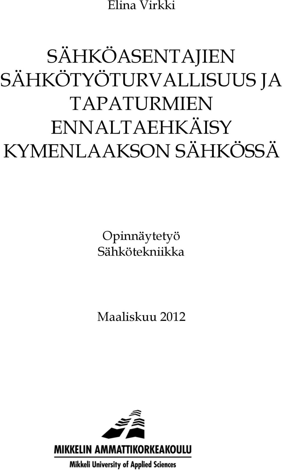 ENNALTAEHKÄISY KYMENLAAKSON