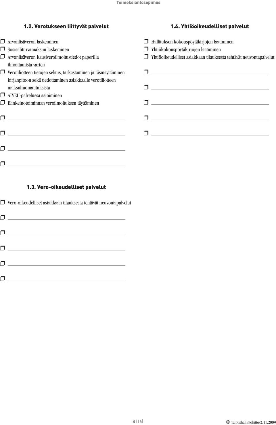 asioiminen Elinkeinotoiminnan veroilmoituksen täyttäminen 1.4.