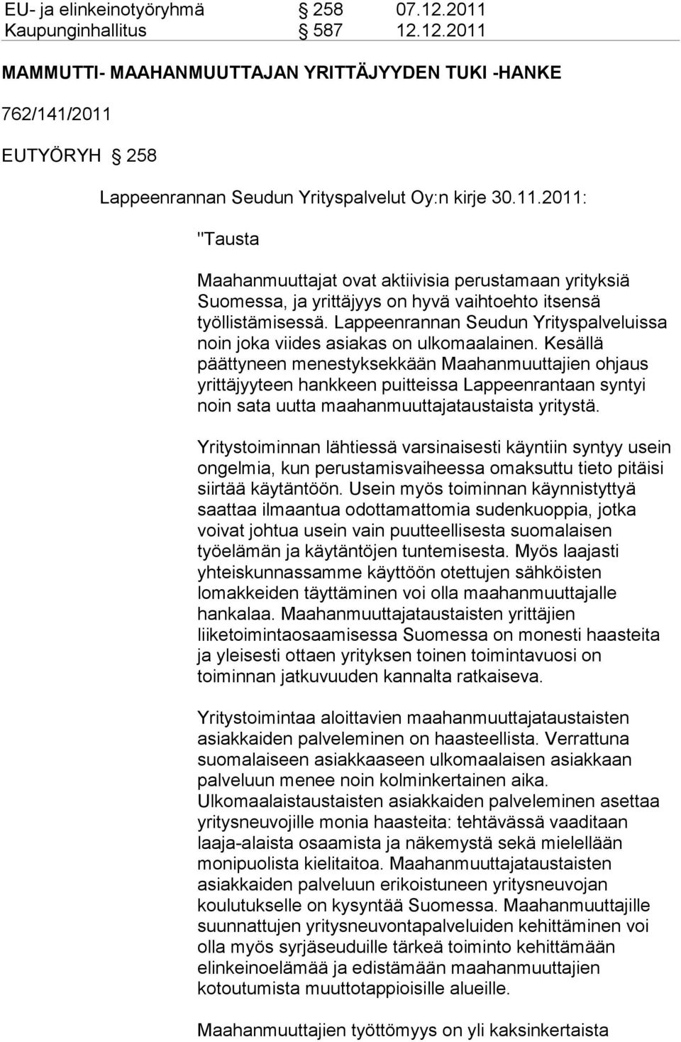 Lappeenrannan Seudun Yrityspalveluissa noin joka viides asiakas on ulkomaalainen.