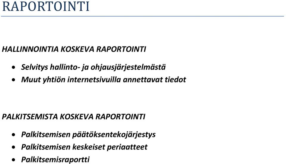 tiedot PALKITSEMISTA KOSKEVA RAPORTOINTI Palkitsemisen