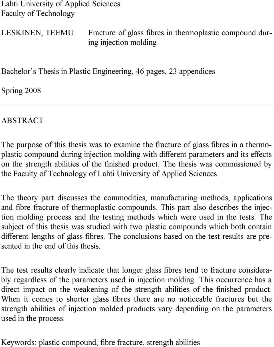 effects on the strength abilities of the finished product. The thesis was commissioned by the Faculty of Technology of Lahti University of Applied Sciences.