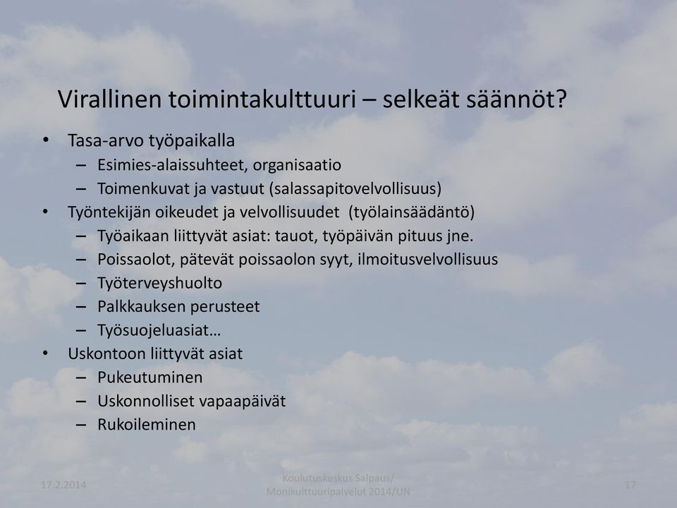 Työntekijän oikeudet ja velvollisuudet (työlainsäädäntö) Työaikaan liittyvät asiat: tauot, työpäivän pituus jne.