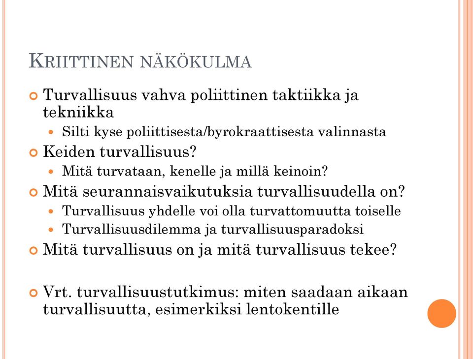 Mitä seurannaisvaikutuksia turvallisuudella on?