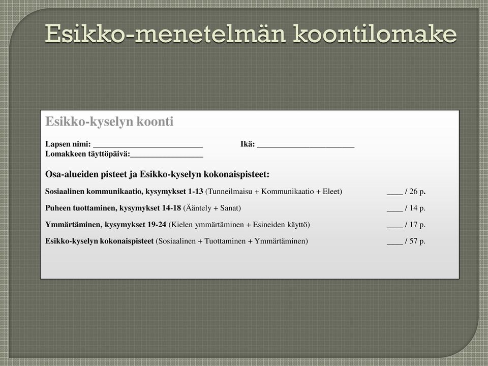 Eleet) / 26 p. Puheen tuottaminen, kysymykset 14-18 (Ääntely + Sanat) / 14 p.