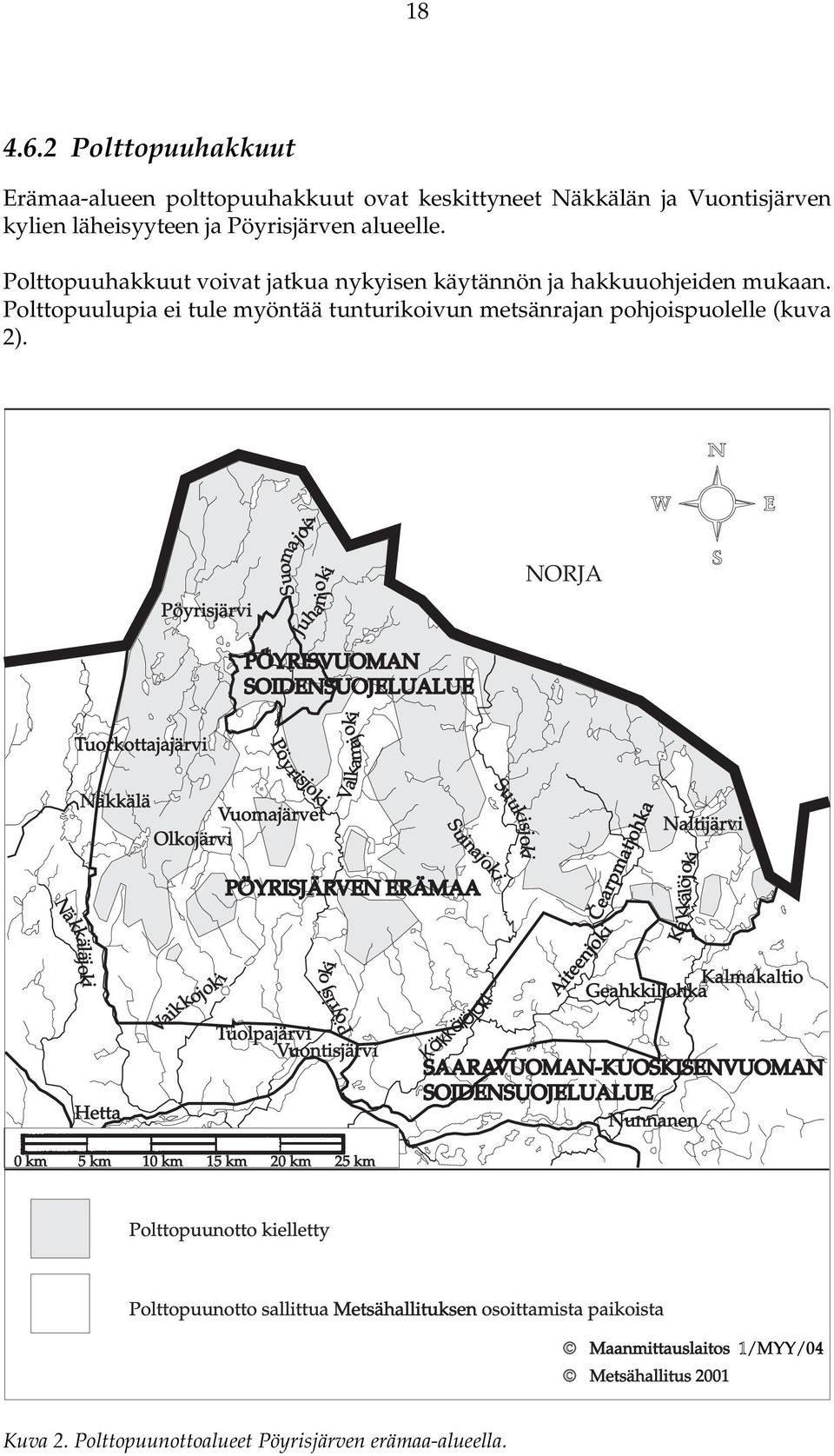 Pöyrisjärvi Suomajo ki Juhanjoki PÖYRISVUOMAN SOIDENSUOJELUALUE NORJA Näkkäläjoki Tuorkottajajärvi Näkkälä Hetta Vaikkojok i Pöyrisjoki Vuomajärvet Olkojärvi 0 km 5km 10 km 15 km Valkamajoki