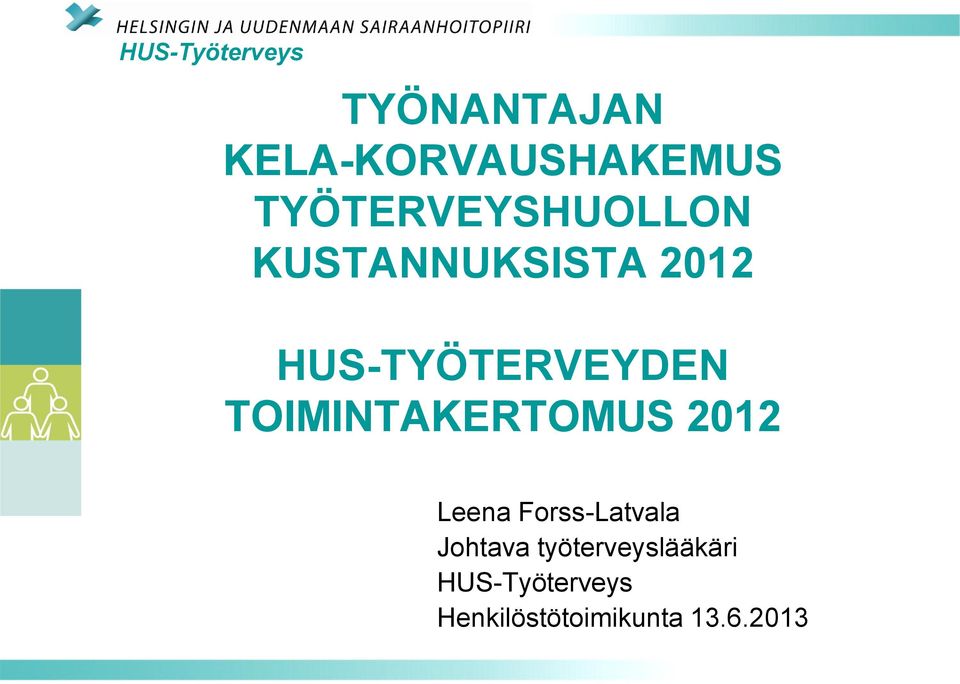 TOIMINTAKERTOMUS 2012 Leena Forss-Latvala Johtava