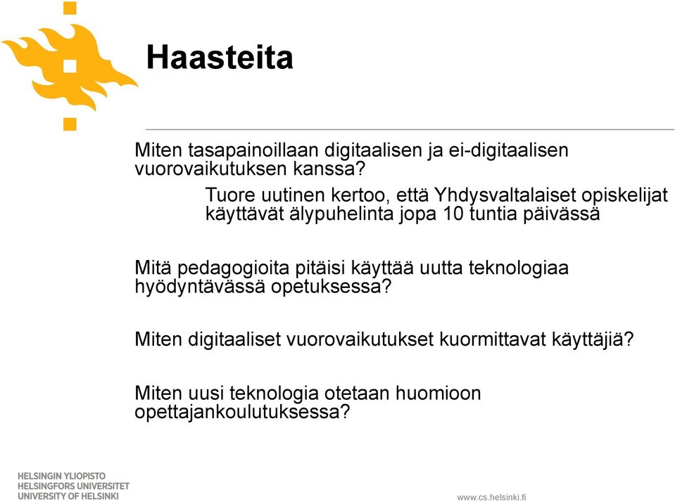 päivässä Mitä pedagogioita pitäisi käyttää uutta teknologiaa hyödyntävässä opetuksessa?