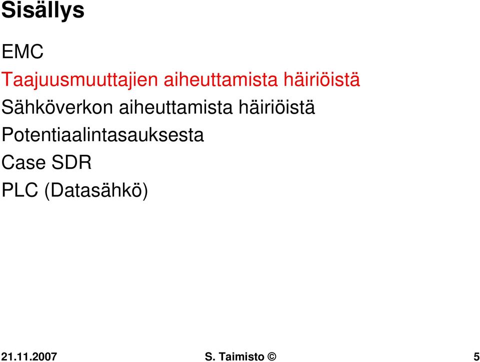 aiheuttamista häiriöistä