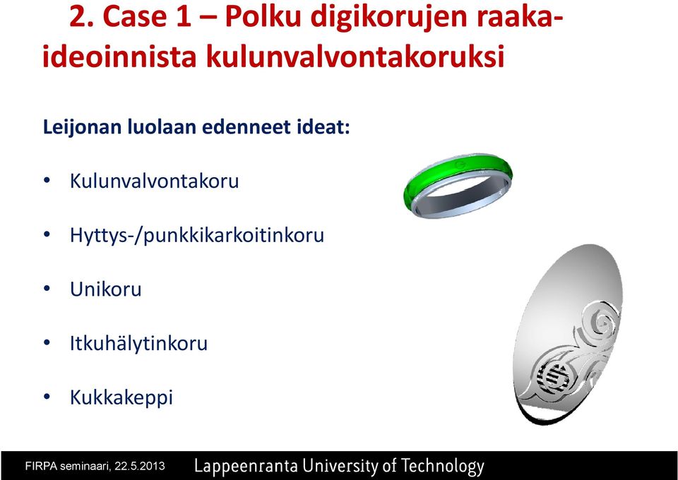 ideat: Kulunvalvontakoru Hyttys /punkkikarkoitinkoru