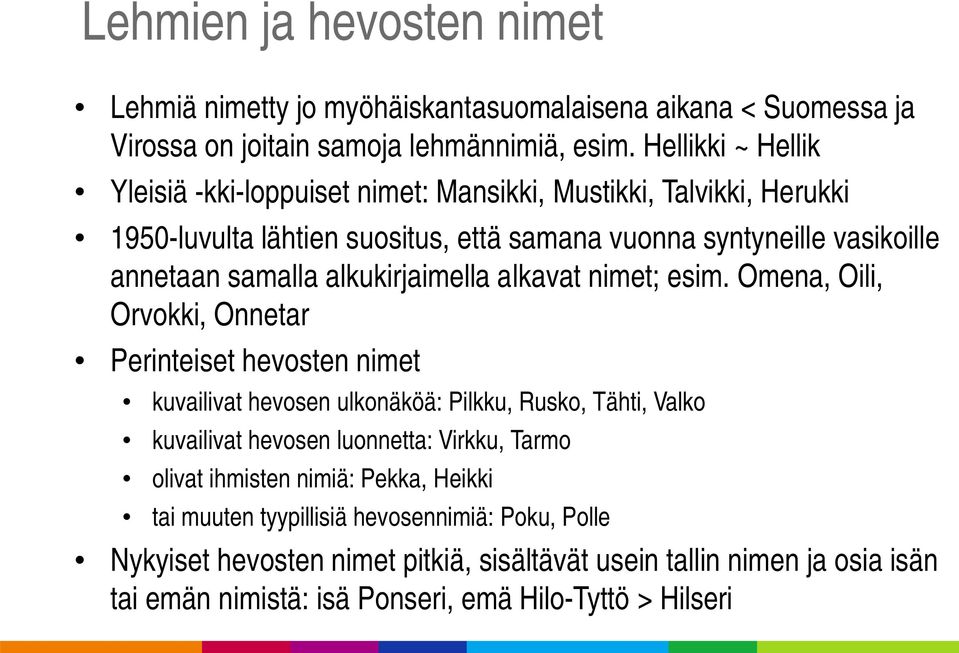 alkukirjaimella alkavat nimet; esim.