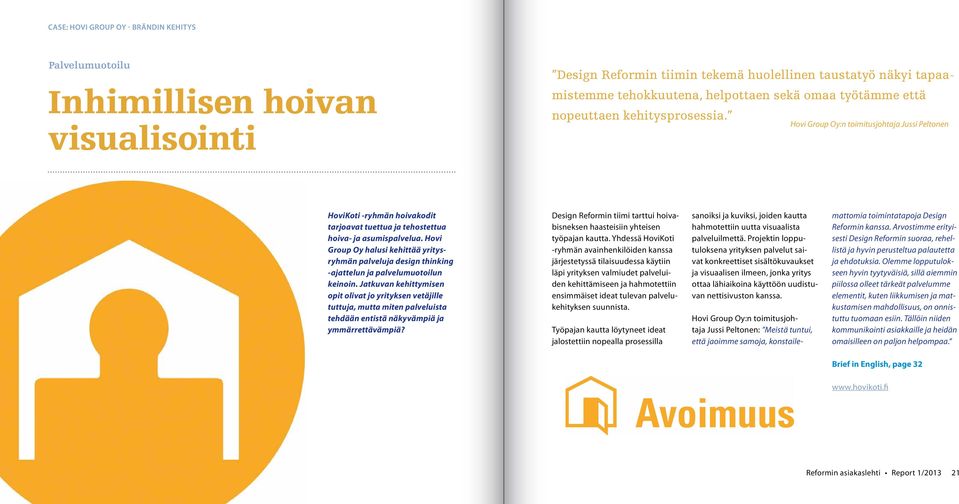 Hovi Group Oy halusi kehittää yritysryhmän palveluja design thinking -ajattelun ja palvelumuotoilun keinoin.