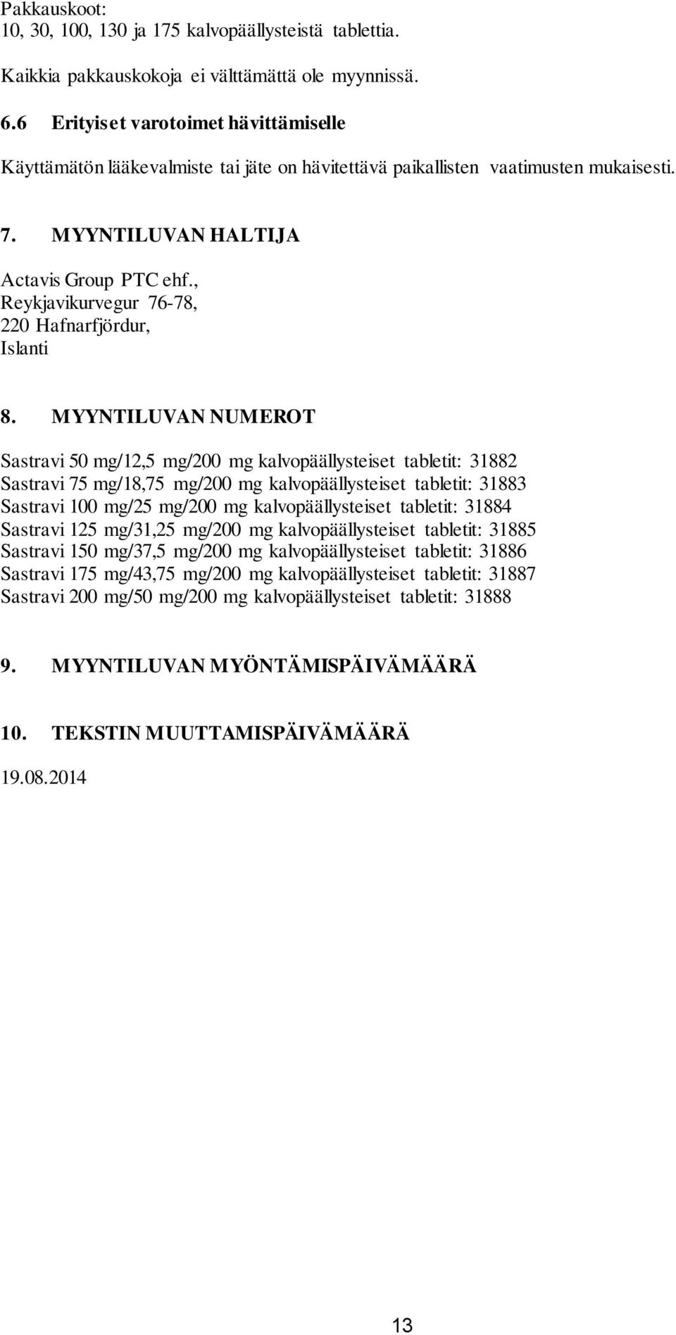 , Reykjavikurvegur 76-78, 220 Hafnarfjördur, Islanti 8.