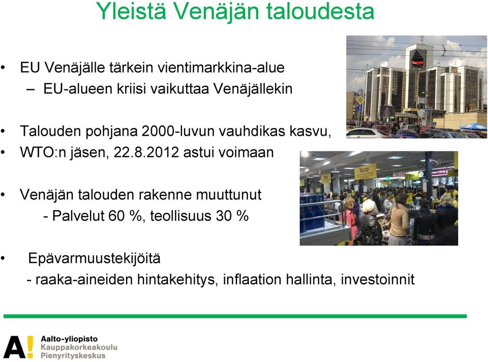 2012 astui voimaan Venäjän talouden rakenne muuttunut - Palvelut 60 %, teollisuus 30