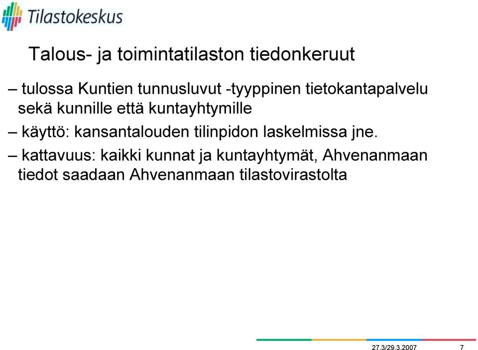 kansantalouden tilinpidon laskelmissa jne.