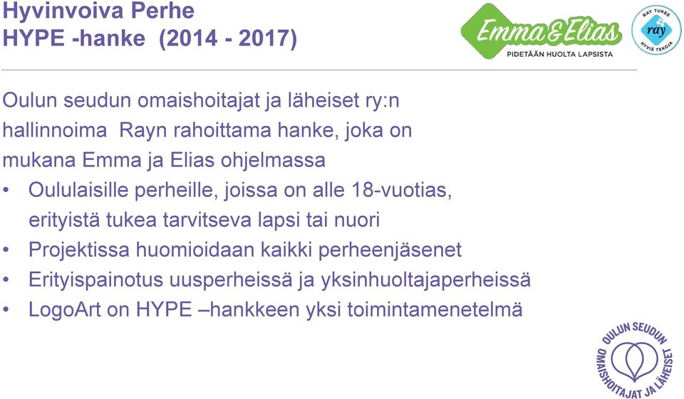 alle 18-vuotias, erityistä tukea tarvitseva lapsi tai nuori Projektissa huomioidaan kaikki