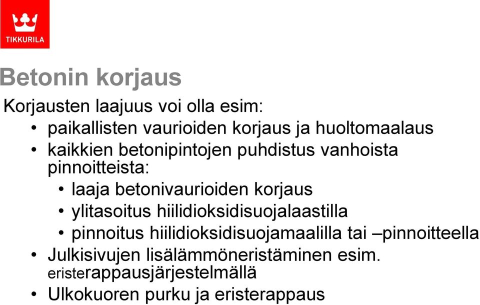 korjaus ylitasoitus hiilidioksidisuojalaastilla pinnoitus hiilidioksidisuojamaalilla tai