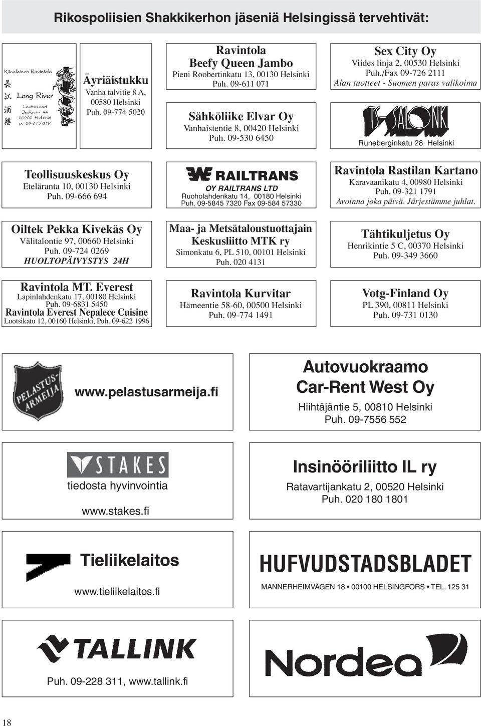 /Fax 09-726 2111 Alan tuotteet - Suomen paras valikoima Runeberginkatu 28 Helsinki Teollisuuskeskus Oy Eteläranta 10, 00130 Helsinki Puh.