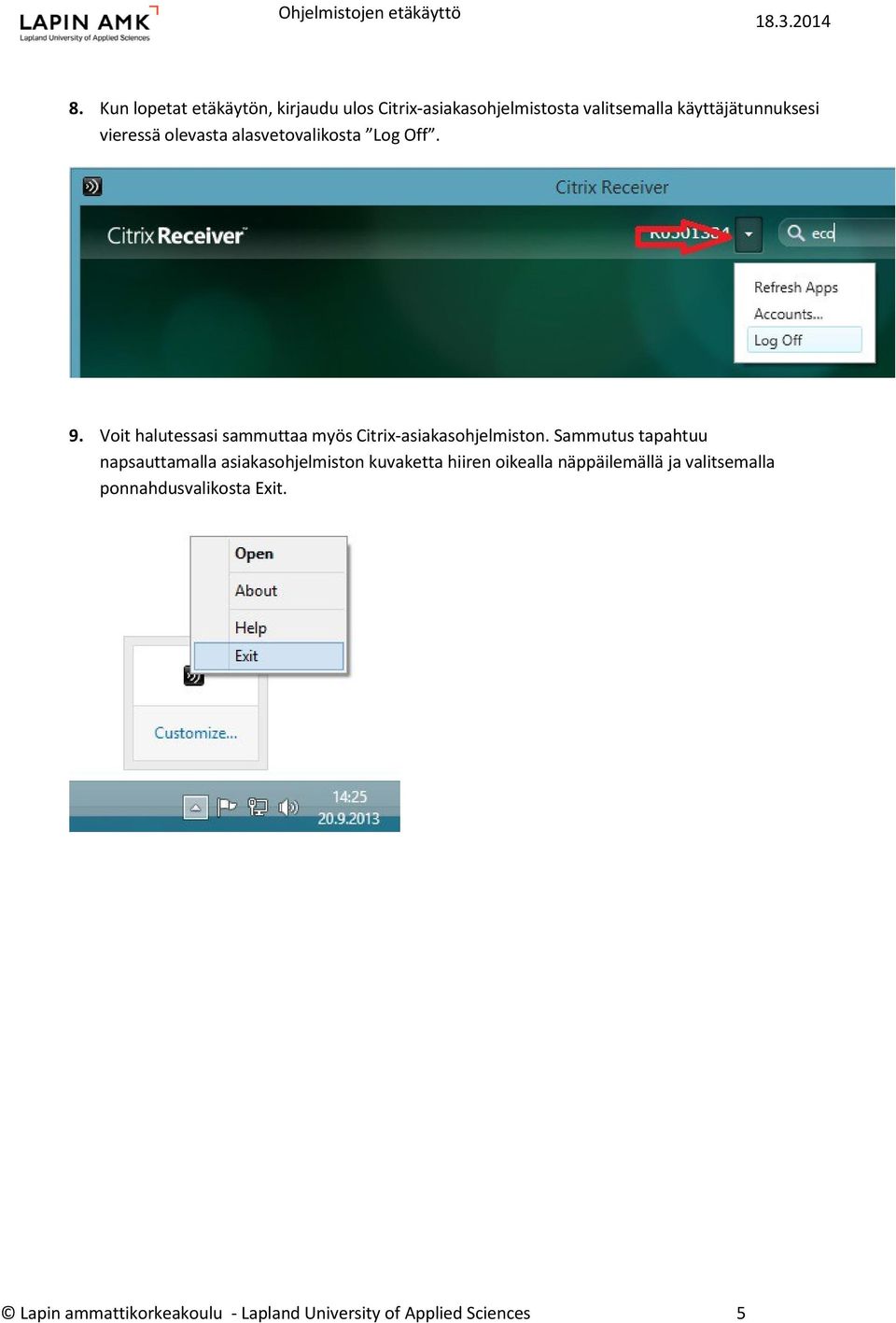 Voit halutessasi sammuttaa myös Citrix-asiakasohjelmiston.