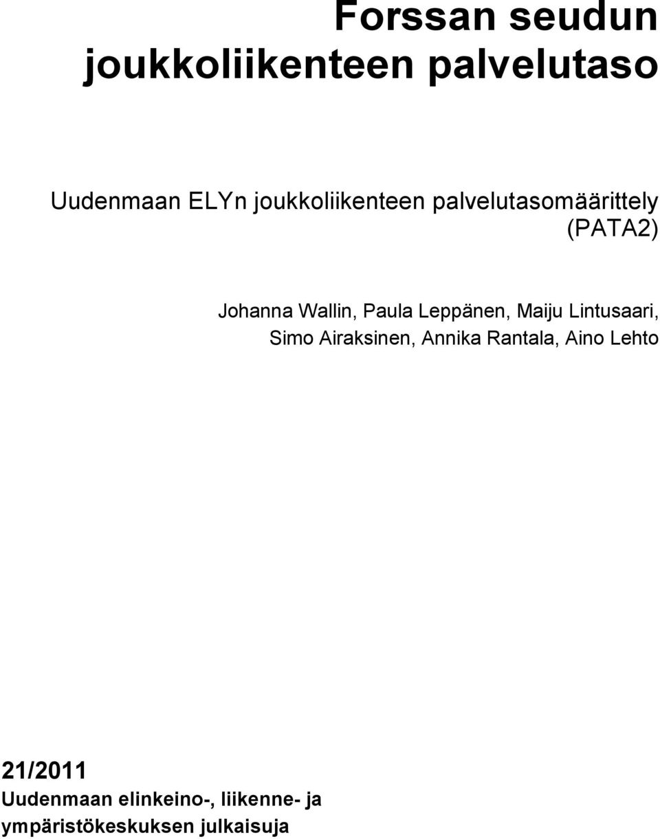 Airaksinen, Annika Rantala, Aino Lehto 21/2011 Uudenmaan elinkeino-, liikenne- ja