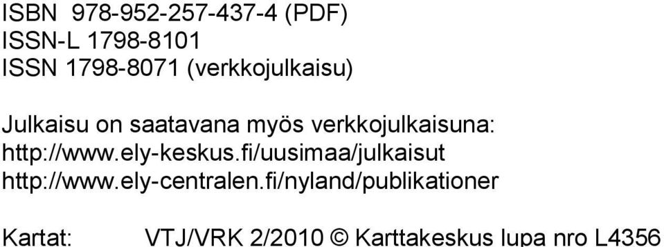 fi/uusimaa/julkaisut http://www.ely-centralen.