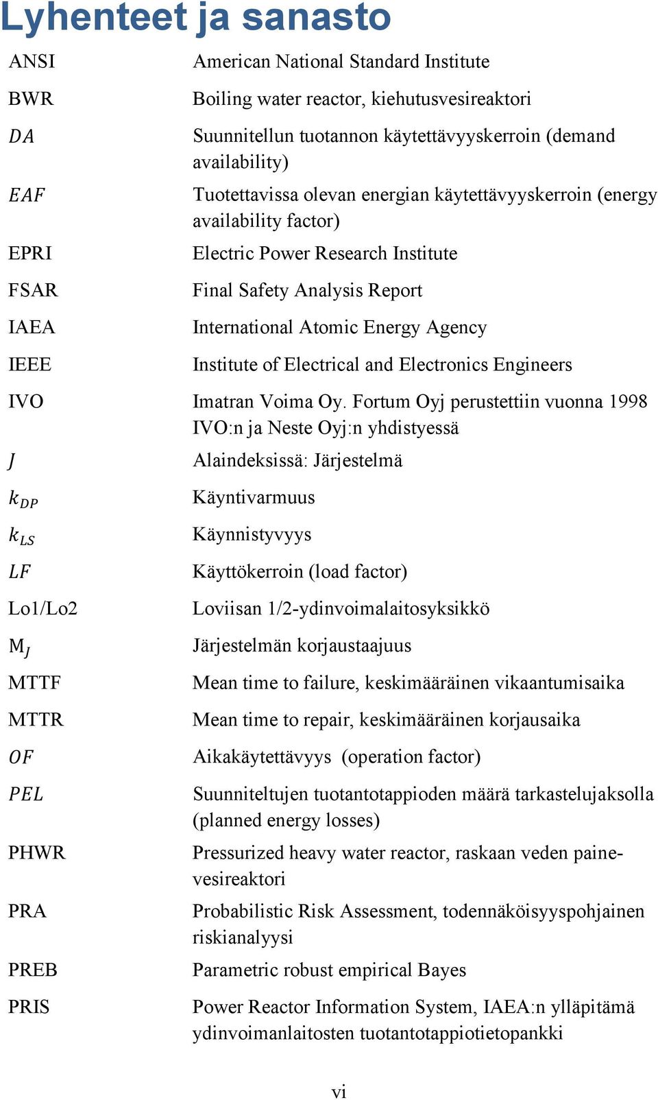 Institute of Electrical and Electronics Engineers IVO Imatran Voima Oy.