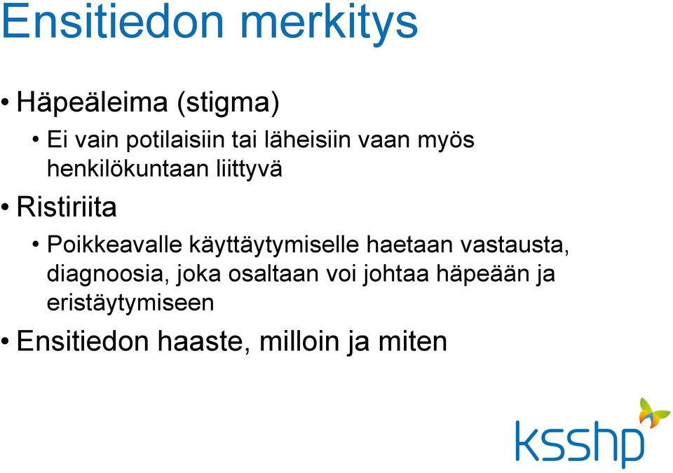 Poikkeavalle käyttäytymiselle haetaan vastausta, diagnoosia, joka