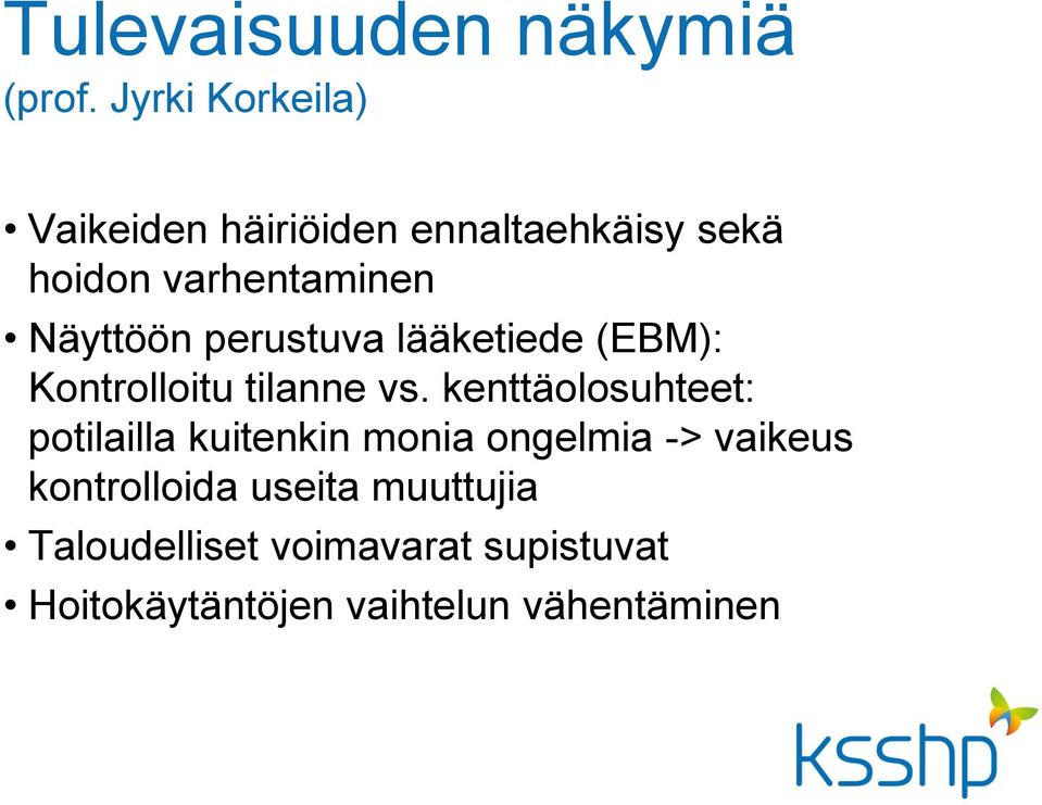 Näyttöön perustuva lääketiede (EBM): Kontrolloitu tilanne vs.