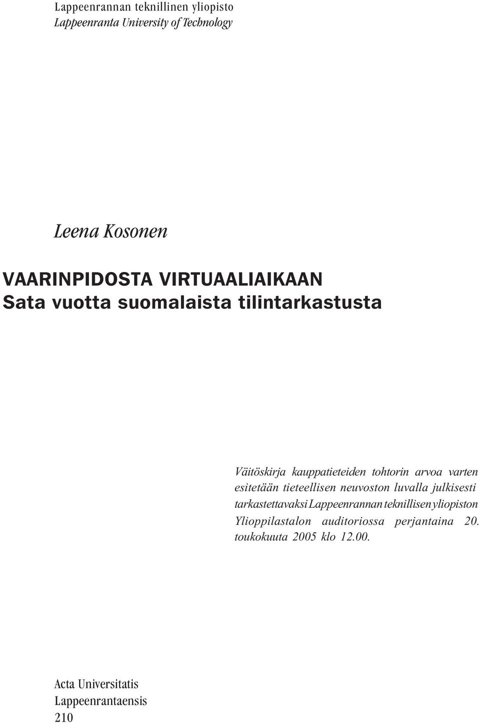 esitetään tieteellisen neuvoston luvalla julkisesti tarkastettavaksi Lappeenrannan teknillisen yliopiston