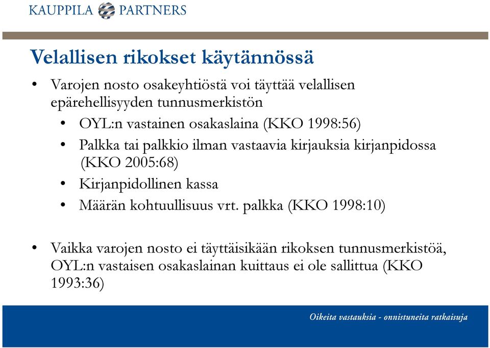 kirjanpidossa (KKO 2005:68) Kirjanpidollinen kassa Määrän kohtuullisuus vrt.