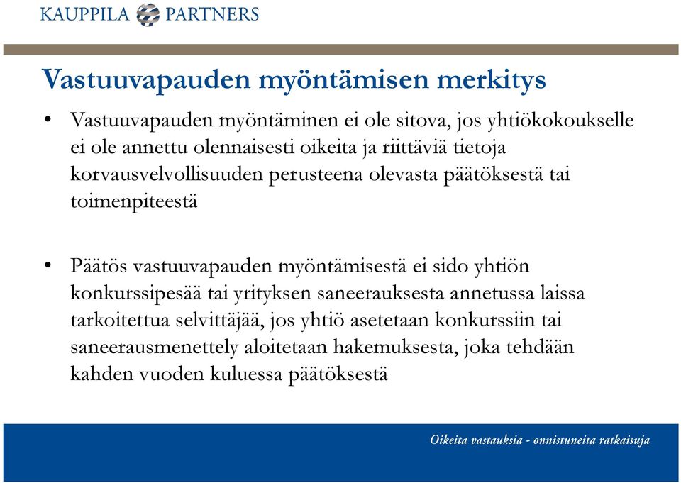 vastuuvapauden myöntämisestä ei sido yhtiön konkurssipesää tai yrityksen saneerauksesta annetussa laissa tarkoitettua