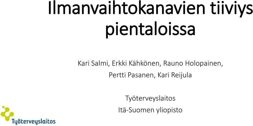 Kähkönen, Rauno Holopainen, Pertti