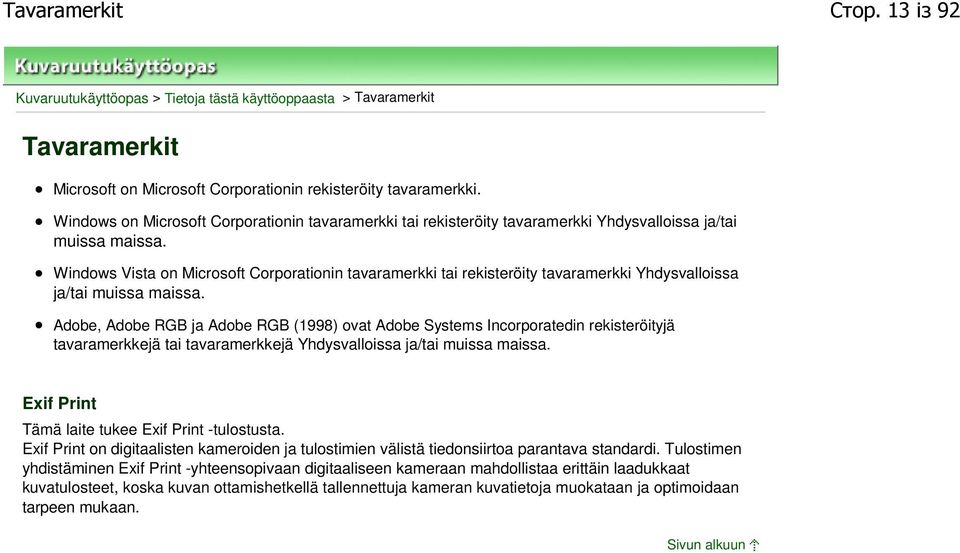 Windows Vista on Microsoft Corporationin tavaramerkki tai rekisteröity tavaramerkki Yhdysvalloissa ja/tai muissa maissa.