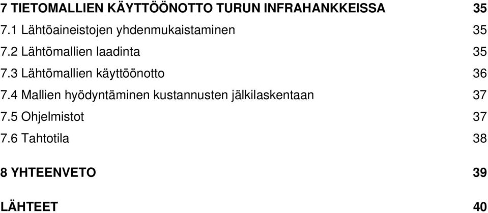 2 Lähtömallien laadinta 35 7.3 Lähtömallien käyttöönotto 36 7.