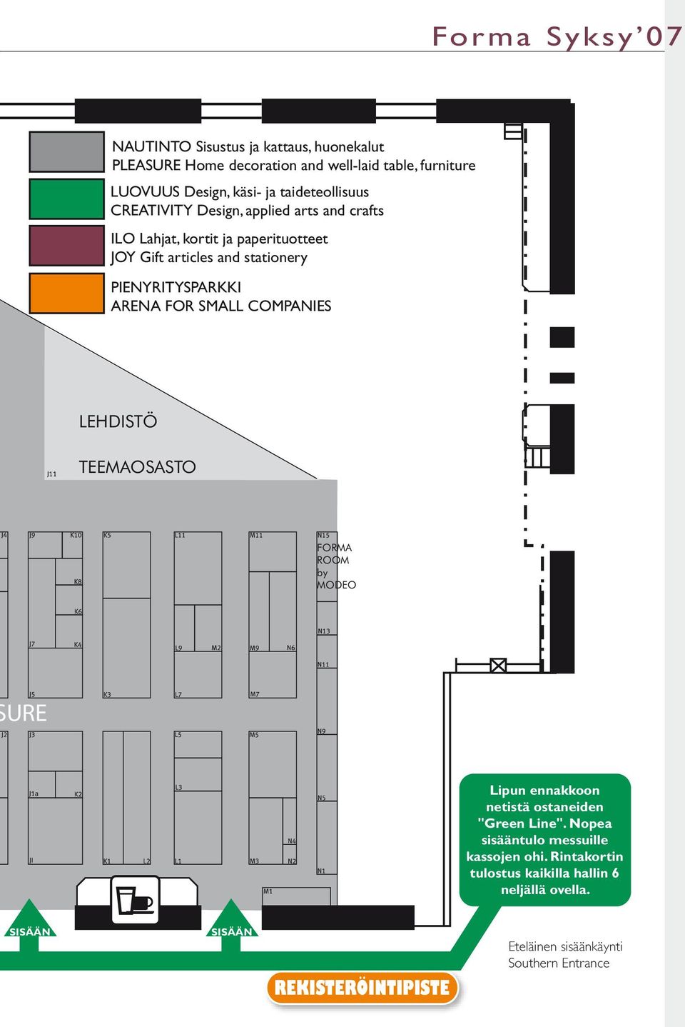 SMALL COMPANIES LEHDISTÖ TEEMAOSASTO FORMA ROOM by MODEO URE Lipun ennakkoon netistä ostaneiden "Green Line".