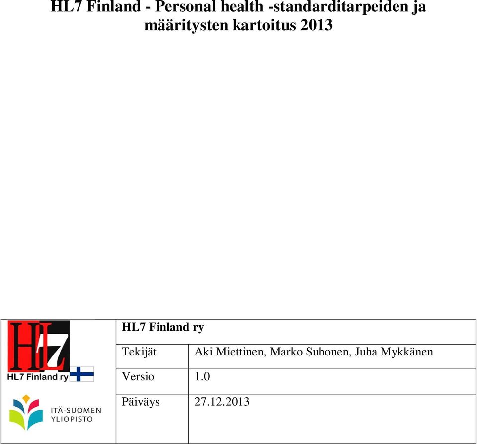 kartoitus 23 HL7 Finland ry Tekijät Aki