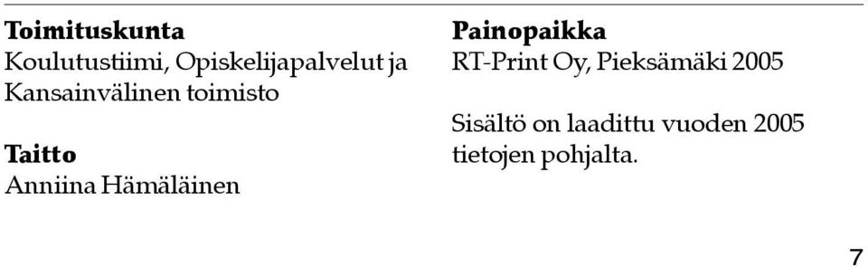 Hämäläinen Painopaikka RT-Print Oy, Pieksämäki