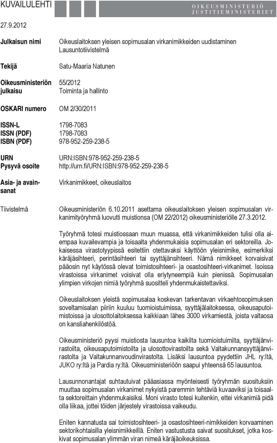 fi/urn:isbn:978-952-259-238-5 Virkanimikkeet, oikeuslaitos Oikeusministeriön 6.10.