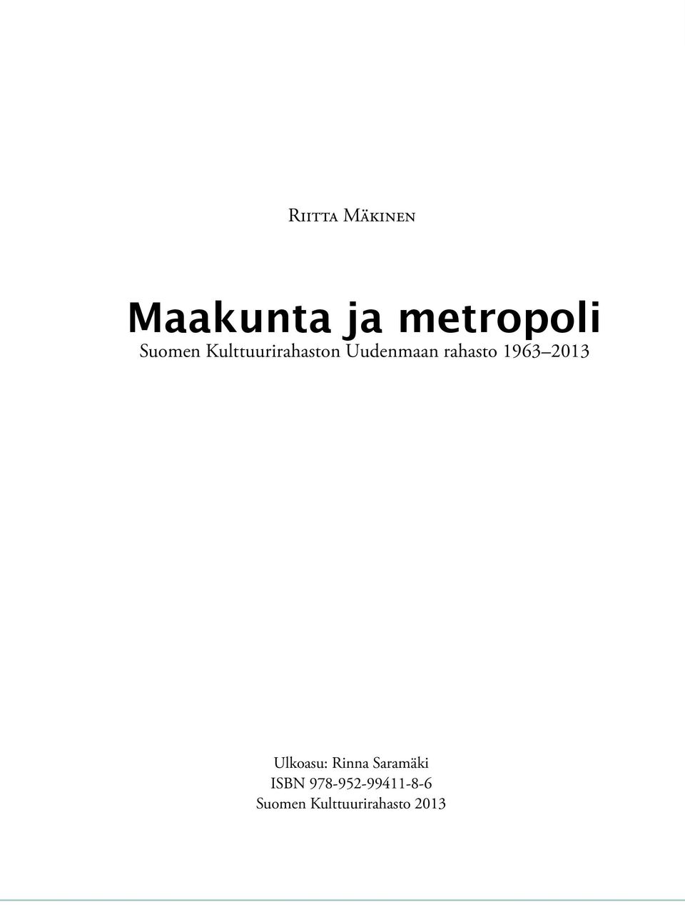 rahasto 1963 2013 Ulkoasu: Rinna Saramäki