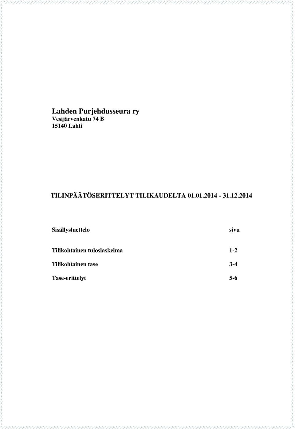 12.2014 Sisällysluettelo sivu Tilikohtainen