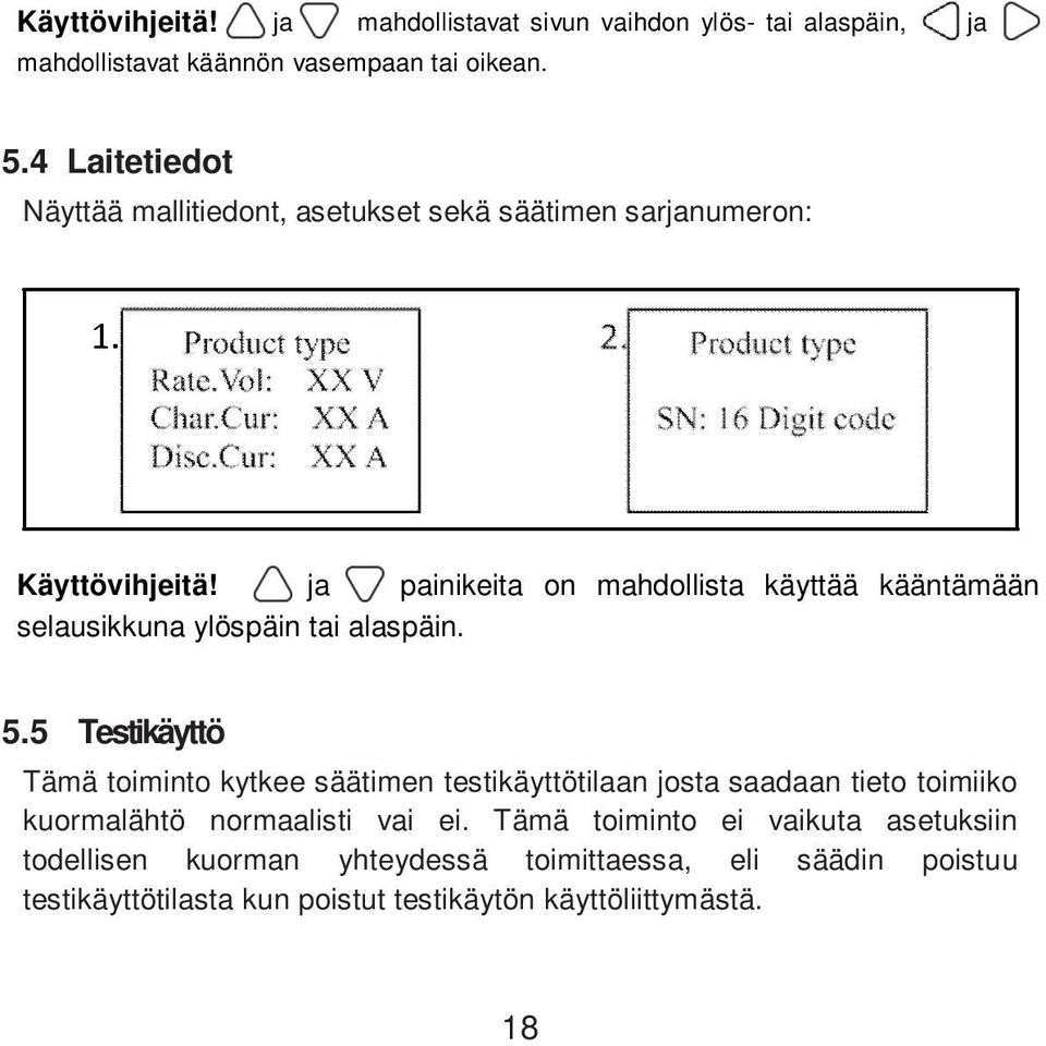 ja painikeita on mahdollista käyttää kääntämään selausikkuna ylöspäin tai alaspäin. 5.