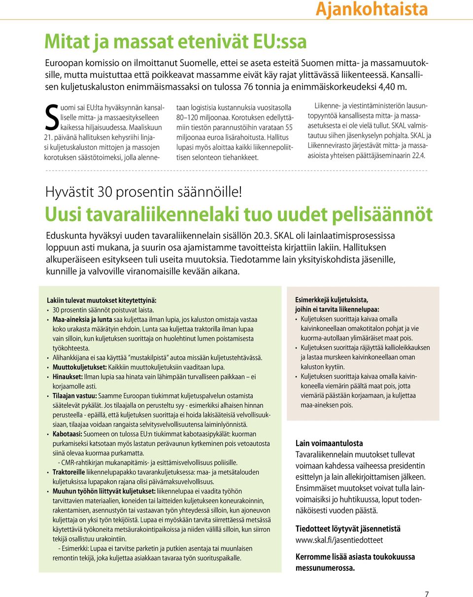 Suomi sai EU:lta hyväksynnän kansalliselle mitta- ja massaesitykselleen kaikessa hiljaisuudessa. Maaliskuun 21.