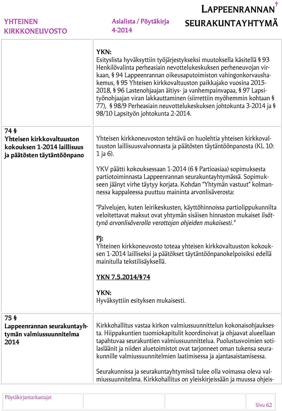 neuvottelukeskuksen johtokunta 3-2014 ja 98/10 Lapsityön johtokunta 2-2014.