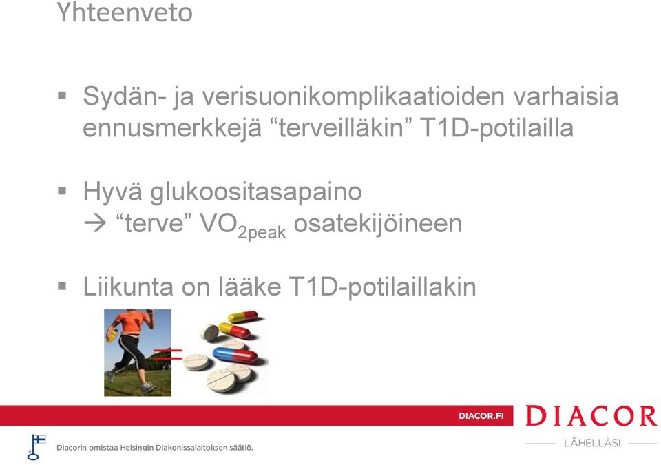 T1D-potilailla Hyvä glukoositasapaino terve VO