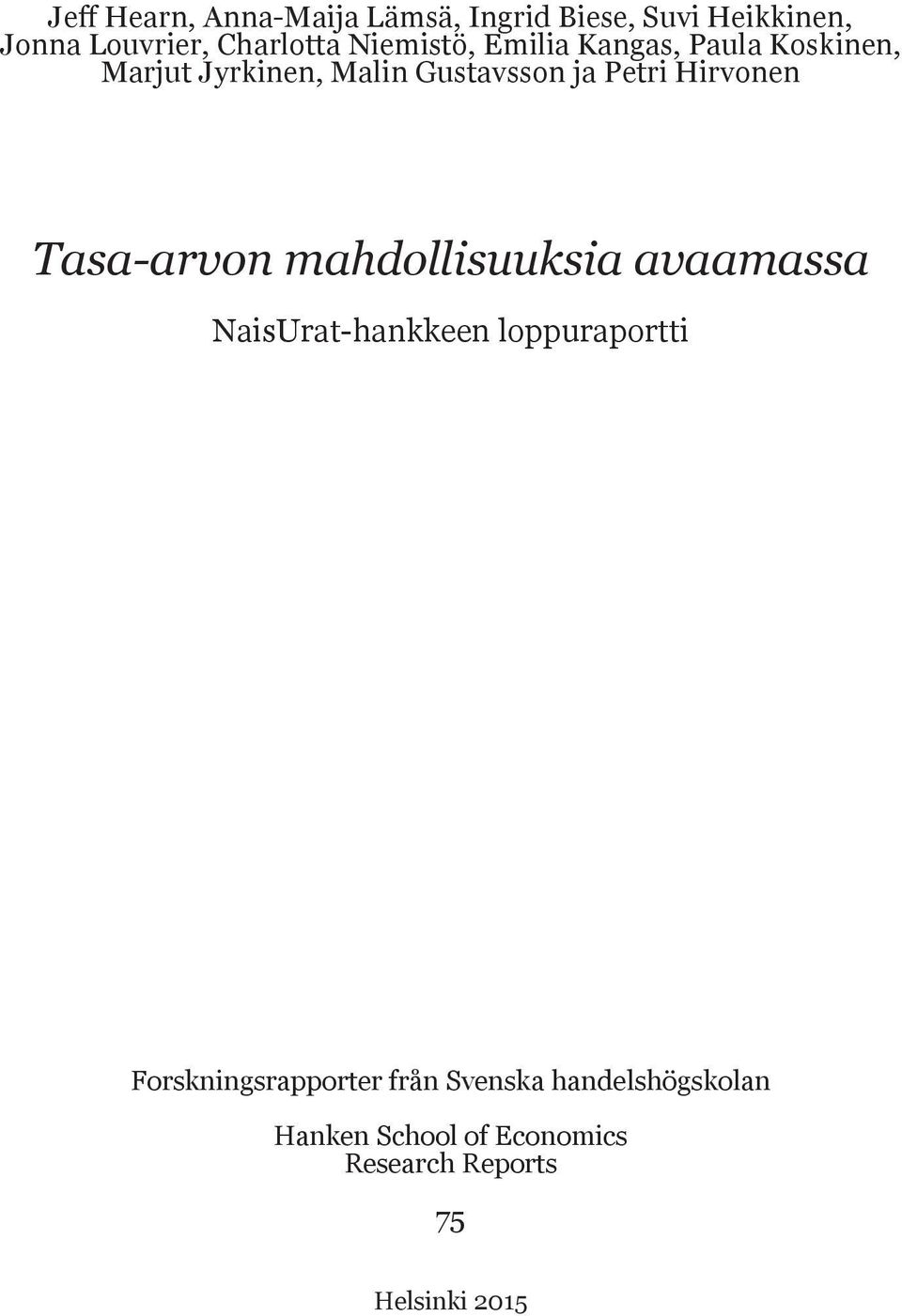 Hirvonen Tasa-arvon mahdollisuuksia avaamassa NaisUrat-hankkeen loppuraportti