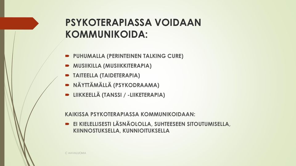 LIIKKEELLÄ (TANSSI / -LIIKETERAPIA) KAIKISSA PSYKOTERAPIASSA KOMMUNIKOIDAAN: EI