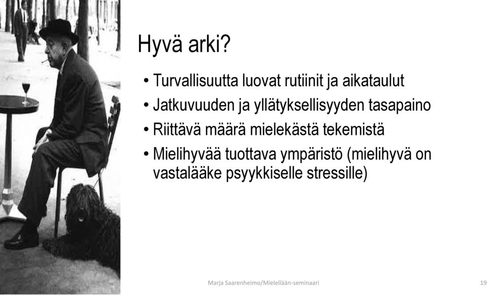 yllätyksellisyyden tasapaino Riittävä määrä mielekästä tekemistä