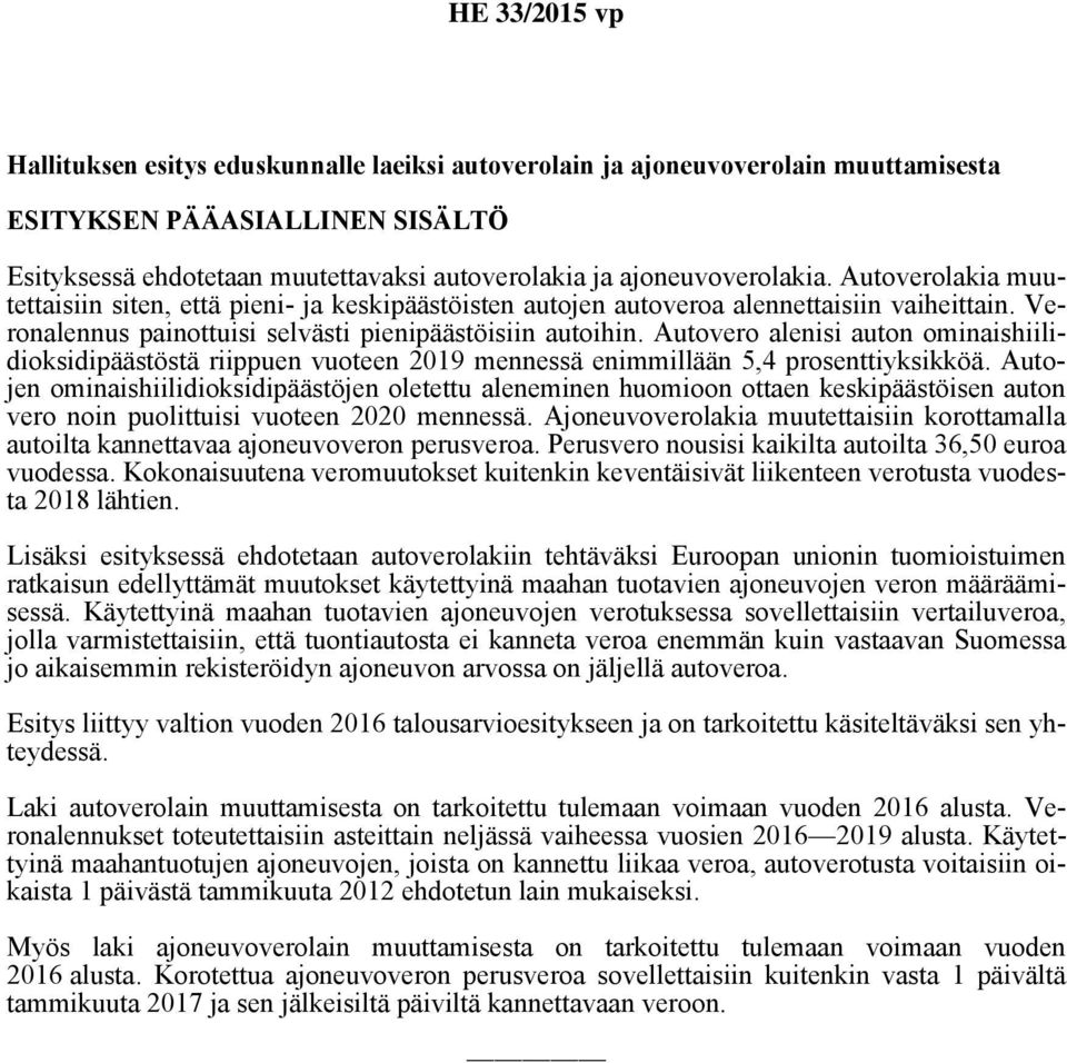 Autovero alenisi auton ominaishiilidioksidipäästöstä riippuen vuoteen 2019 mennessä enimmillään 5,4 prosenttiyksikköä.